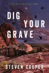 Dig Your Grave