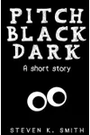 Pitch Black Dark