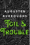 Toil & Trouble