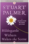 Hildegarde Withers Makes the Scene