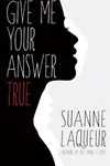 Give Me Your Answer True