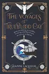 The Voyages of Trueblood Cay