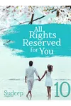 All Rights Reserved For You: Part 10