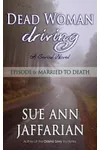Dead Woman Driving: Episode 6: Married To Death