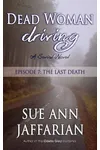 Dead Woman Driving: Episode 7: The Last Death