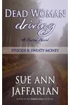 Dead Woman Driving: Episode 8: Sweaty Money