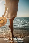 Playing with Fire