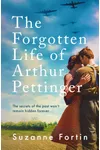 The Forgotten Life of Arthur Pettinger (As: Suzanne Fortin)