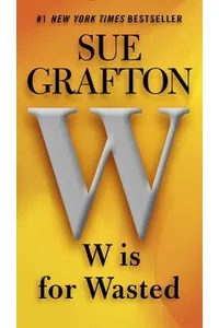 W is for Wasted