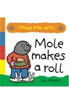 Mole Makes a Roll