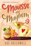 Mousse and Mayhem
