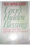 Love's Hidden Blessings: God Can Touch Your Life When You Least Expect It