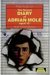 The Secret Diary of Adrian Mole Aged Thirteen and Three Quarters: The Play