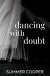 Dancing With Doubt