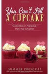 You Can't Kill a Cupcake