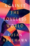Against the Loveless World