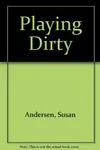 Playing Dirty