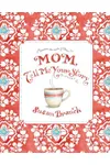 Mom, Tell Me Your Story Illustrated Guided Journal