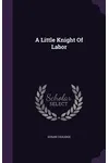 A Little Knight of Labor
