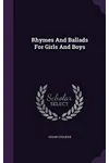 Rhymes and Ballads for Girls and Boys