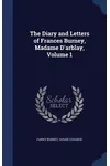 The Diary and Letters of Frances Burney, Madame D'Arblay, Volume 1