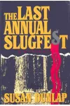 The Last Annual Slugfest