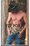 Fit For A King