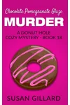 Chocolate Pomegranate Glaze Murder