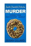 Double Chocolate Pistachio Murder