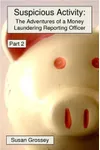 The Adventures of a Money Laundering Reporting Officer - Part 2