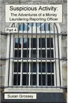 The Adventures of a Money Laundering Reporting Officer - Part 4