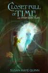 Closet Full of Time and Other Dark Tales