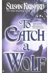 To Catch A Wolf