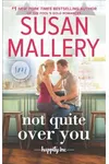Not Quite Over You