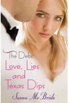 Love, Lies and Texas Dips