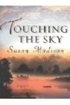 Touching the Sky (As: Susan Madison)
