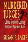 Murdered Judges of the 20th Century: And Other Mysterious Deaths