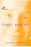 Trout and Me