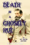 Death in a Ghostly Hue