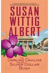 The Darling Dahlias and the Silver Dollar Bush