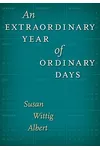 An Extraordinary Year of Ordinary Days