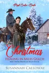 Christmas Healing in Miles Gulch