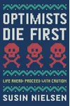 Optimists Die First