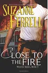 Close to the Fire