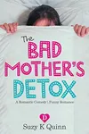 The Bad Mother's Detox
