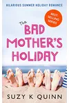 The Bad Mother's Holiday