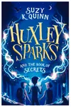 Huxley Sparks and the Book of Secrets