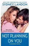 Not Planning On You