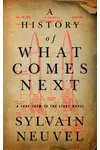 A History of What Comes Next