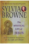 The Mystical Life of Jesus: An Uncommon Perspective on the Life of Christ